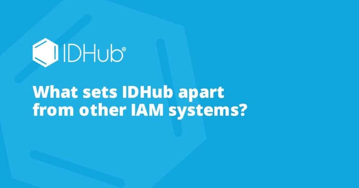 How Does IDHub Compare To Other IAM Systems?